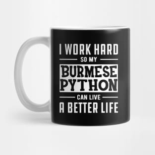 Burmese Python - I work Hard for my burmese python Mug